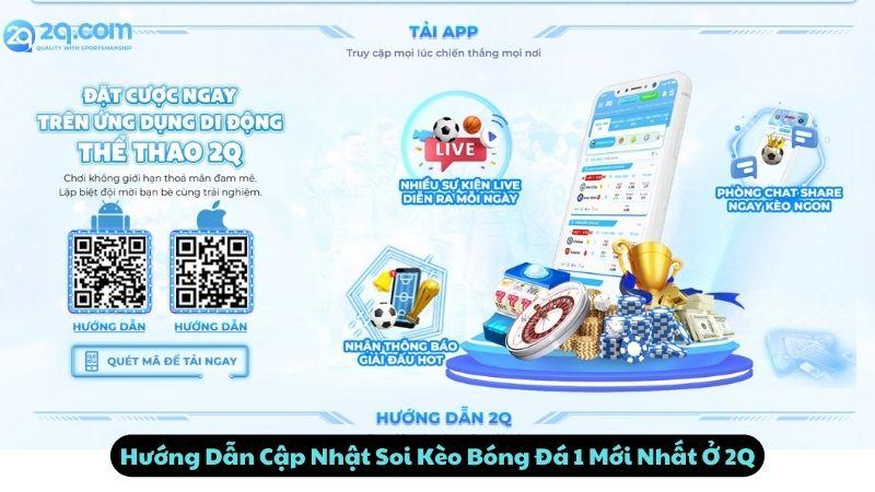 Hướng Dẫn Cập Nhật Soi Kèo Bóng Đá 1 Mới Nhất Ở 2Q