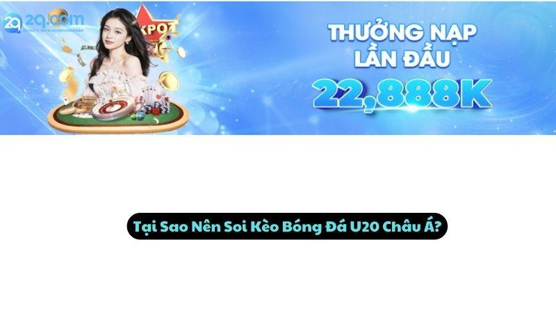 Tại Sao Nên Soi Kèo Bóng Đá U20 Châu Á?