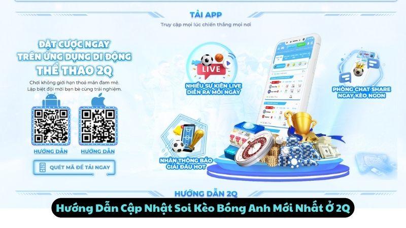 Hướng Dẫn Cập Nhật Soi Kèo Bóng Anh Mới Nhất Ở 2Q