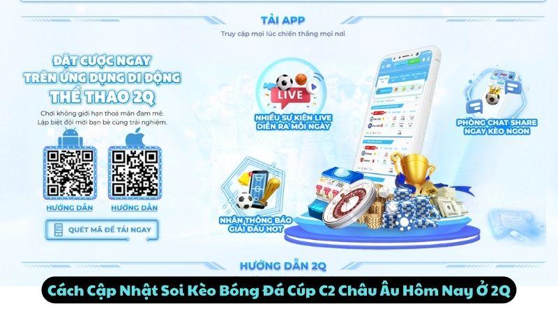 Cách Cập Nhật Soi Kèo Bóng Đá Cúp C2 Châu Âu Hôm Nay Ở 2Q