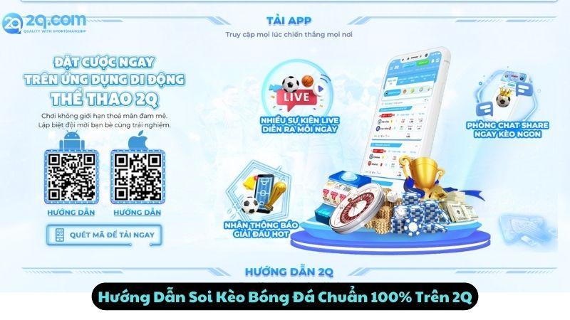 Hướng Dẫn Soi Kèo Bóng Đá Chuẩn 100% Trên 2Q