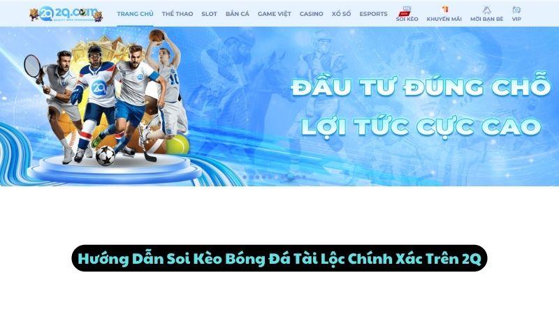 Hướng Dẫn Soi Kèo Bóng Đá Tài Lộc Chính Xác Trên 2Q