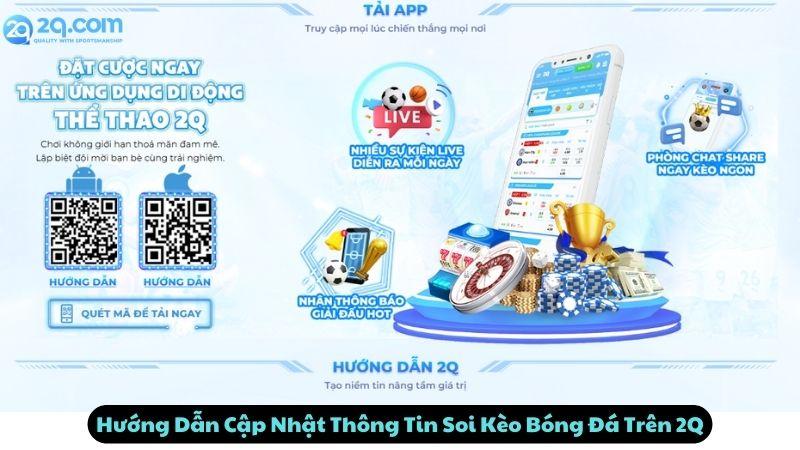 Hướng Dẫn Cập Nhật Thông Tin Soi Kèo Bóng Đá Trên 2Q