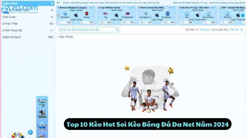 Top 10 Kèo Hot Soi Kèo Bóng Đá Da Net Năm 2024