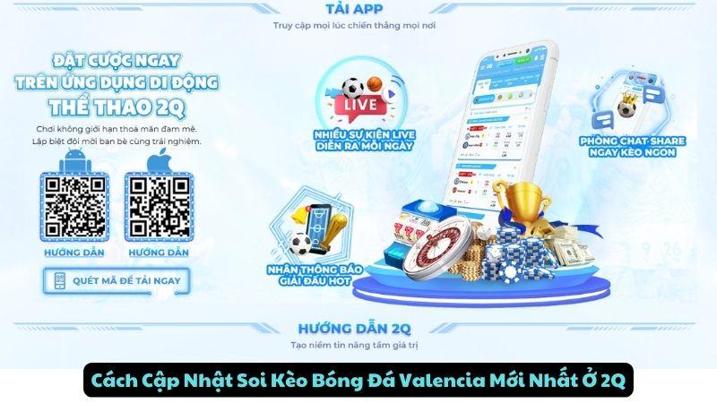 Cách Cập Nhật Soi Kèo Bóng Đá Valencia Mới Nhất Ở 2Q