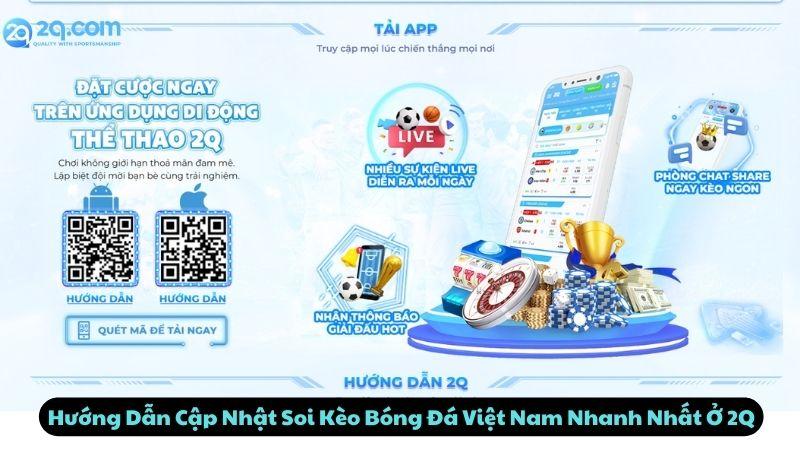 Hướng Dẫn Cập Nhật Soi Kèo Bóng Đá Việt Nam Nhanh Nhất Ở 2Q