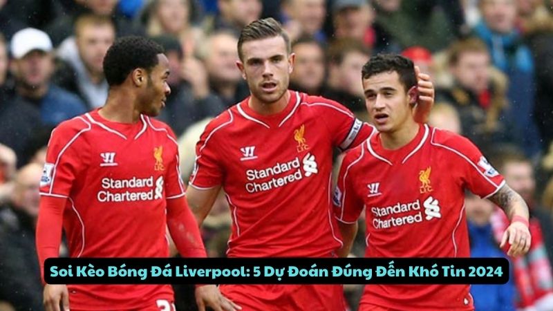 soi keo bong da liverpool